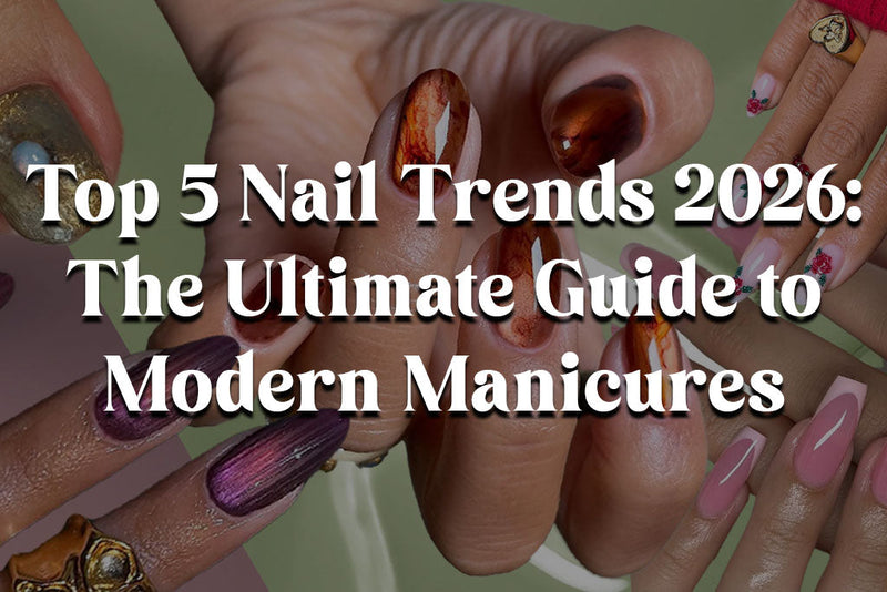 Top 5 Nail Trends 2026: The Ultimate Guide to Modern Manicures - Pisif