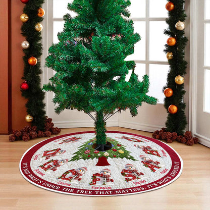 Personalized It's Not What's Under The Tree That Matters Christmas Tree Skirt QFPY5091001