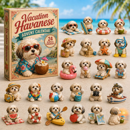 CHRISTMAS KICKOFF 40% OFF - Vacation Havanese Advent Calendar 2026 - 24-Day Festive Countdown, Acrylic Charms Blind Box - Gift For Havanese Lovers AC0NT210
