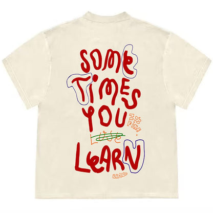Sometimes You Learn T-Shirt