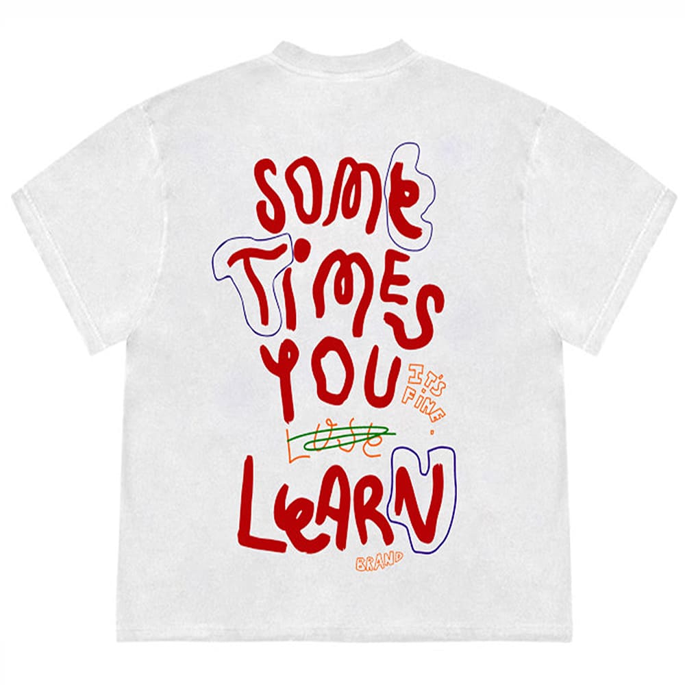 Sometimes You Learn T-Shirt