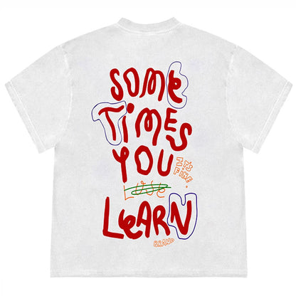 Sometimes You Learn T-Shirt